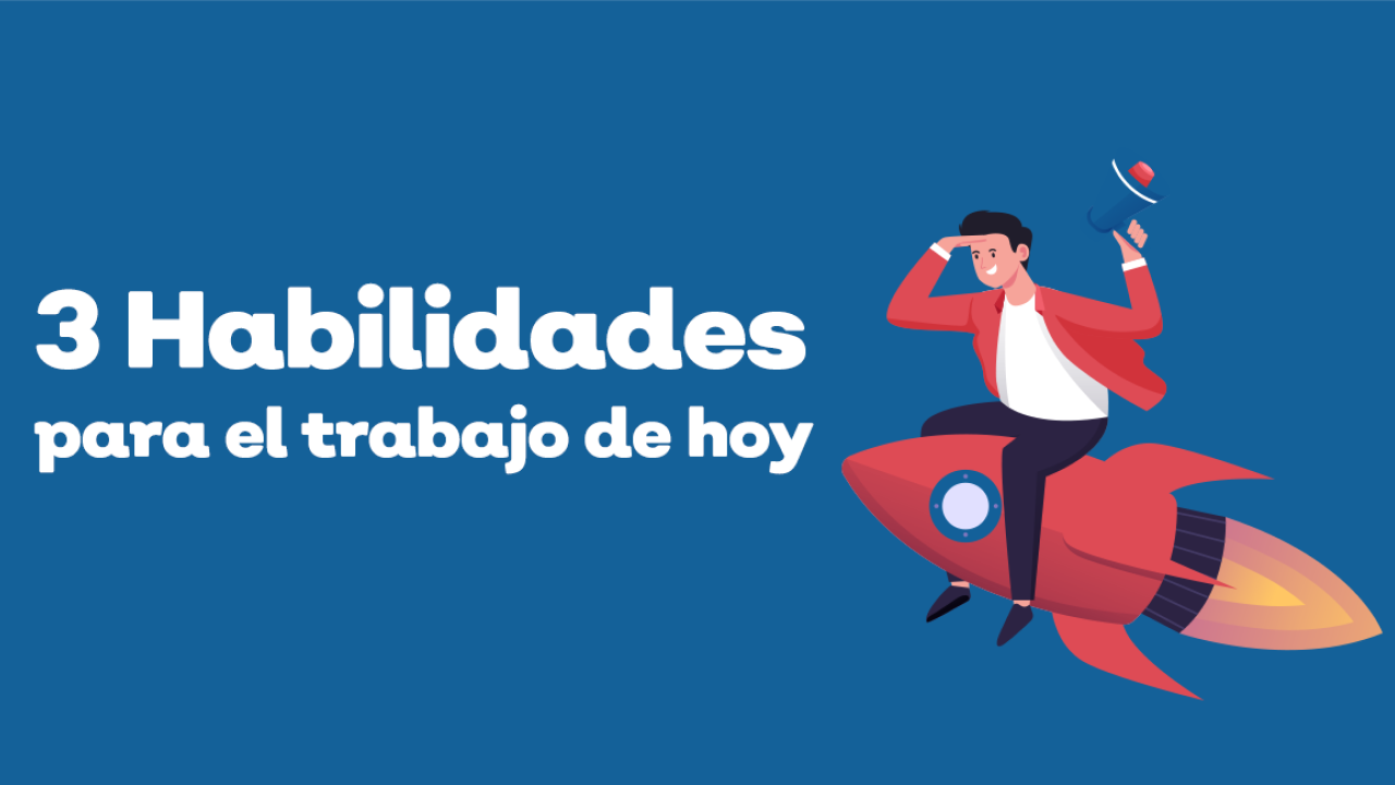3 habilidades para el trabajo de hoy 2023