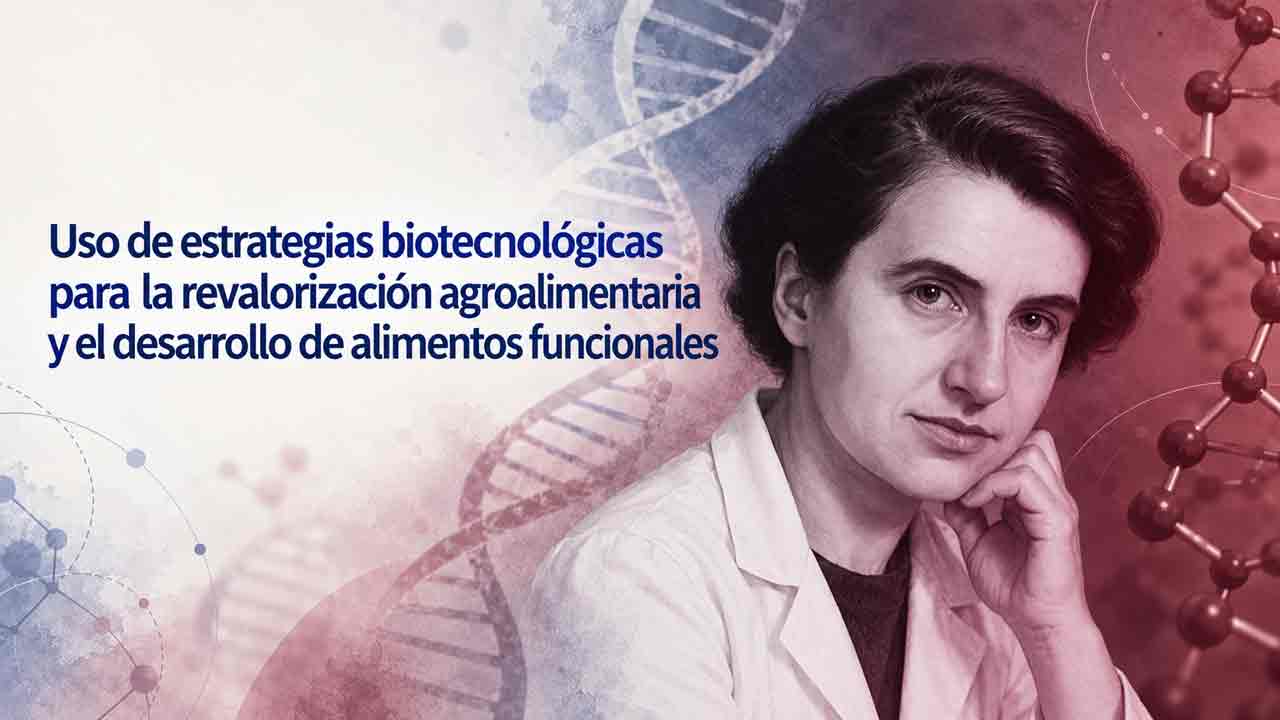 Uso de estrategias biotecnológicas para la revalorización agroalimentaria