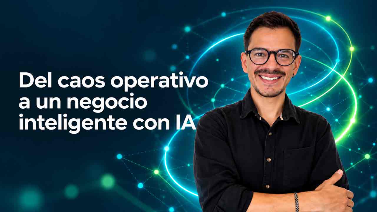 Negocios que Evolucionan: Del caos operativo a un negocio inteligente con IA