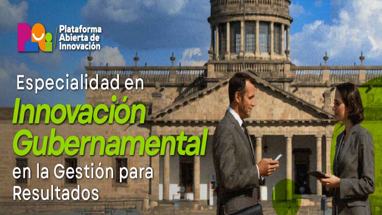 Especialidad en Innovación Gubernamental en la Gestión para Resultados