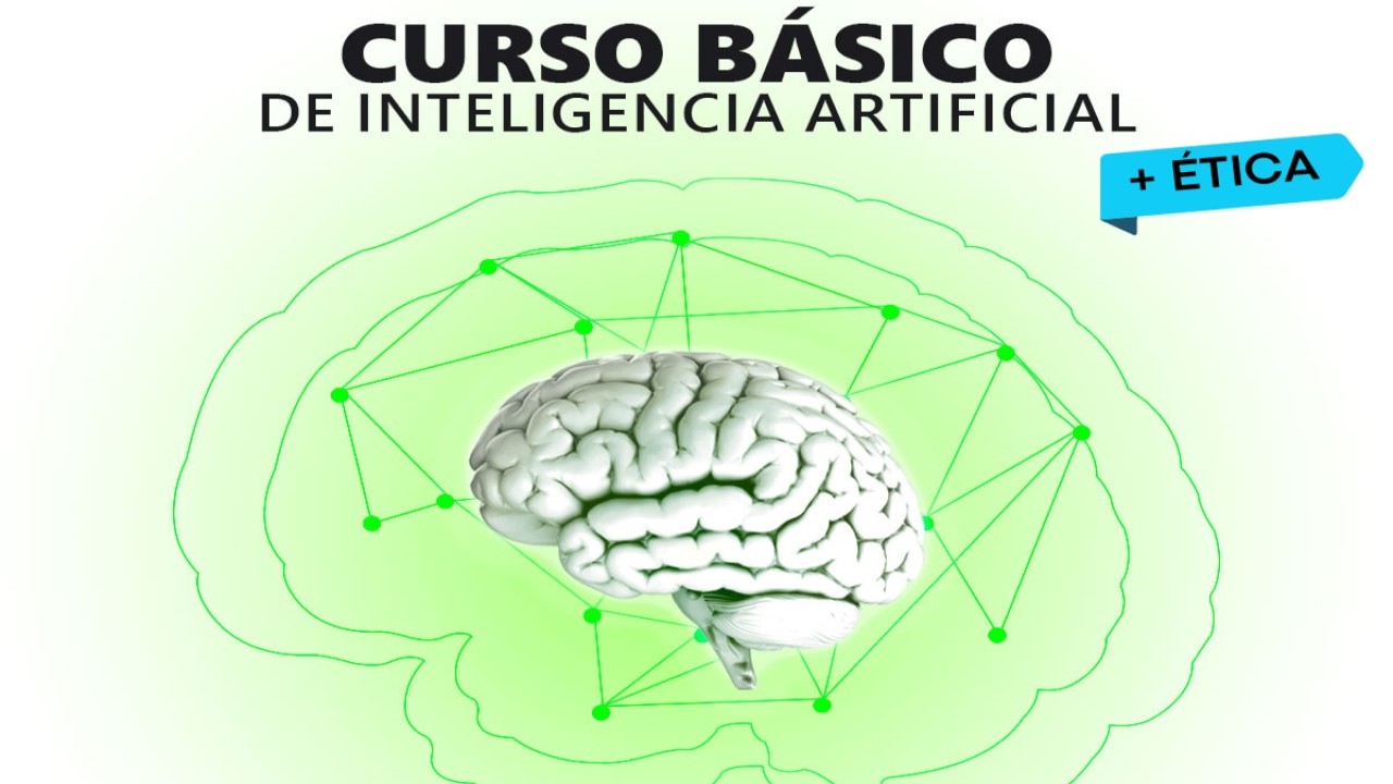 Inteligencia Artificial Nivel Básico + Ética en IA