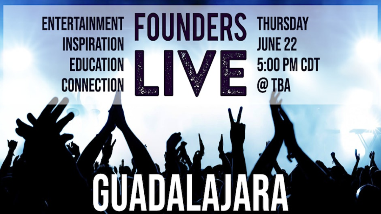 Founders Live Guadalajara