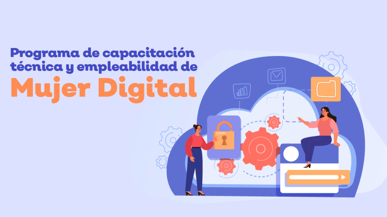 Programa de capacitación técnica y empleabilidad de Mujer Digital