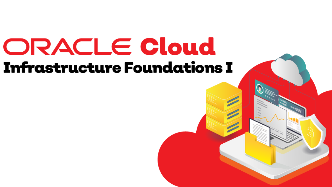 Oracle Cloud Infrastructure Foundations I