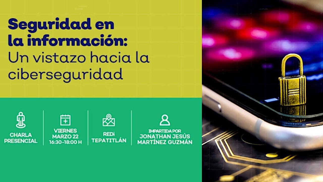 Seguridad en la Información: Un vistazo hacia la ciberseguridad