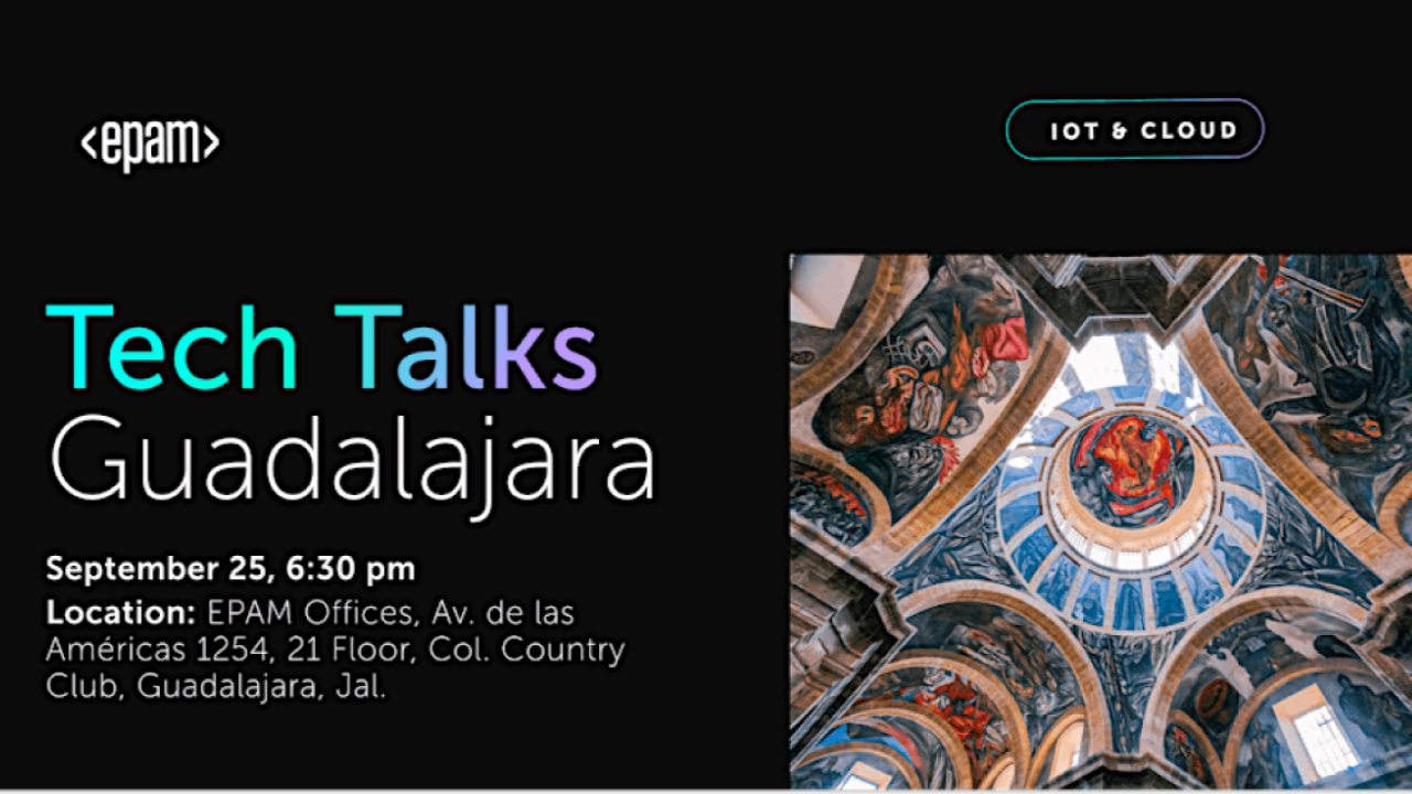 EPAM Tech Talks Guadalajara