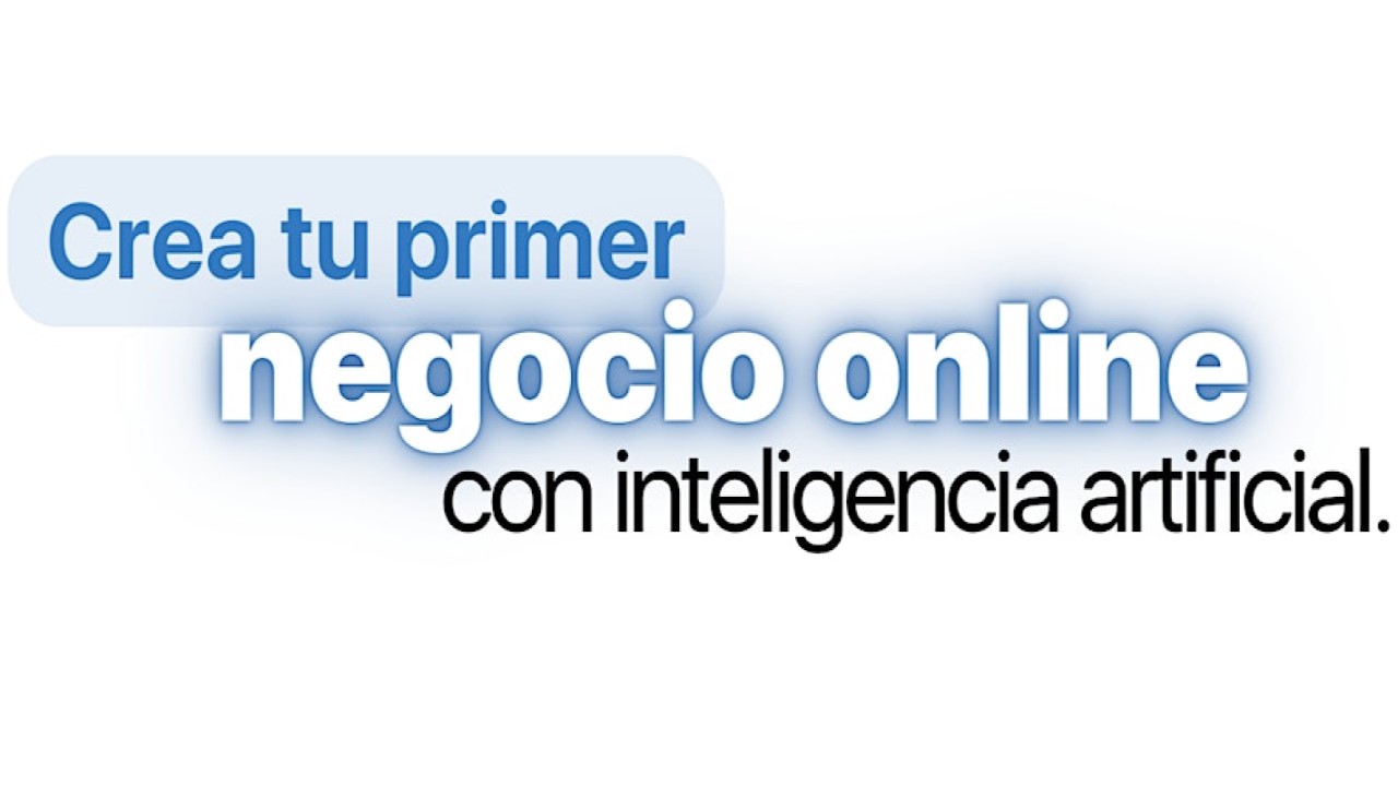 Crea tu primer negocio con I.A.